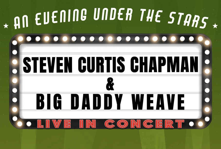 Steven Curtis Chapman & Big Daddy Weave